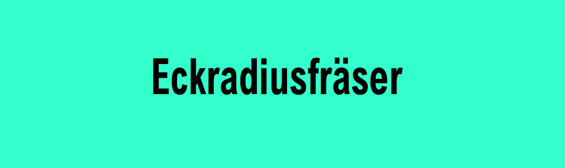 Eckradiusfräser